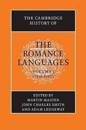 The Cambridge History of the Romance Languages: Volume 1, Structures
