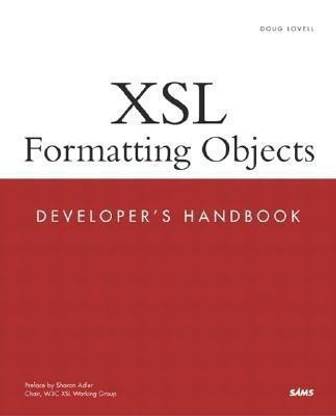 XSL Formatting Objects Developer's Handbook