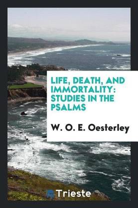 Life, Death, and Immortality