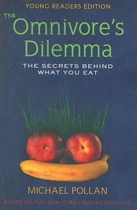 The Omnivore's Dilemma: The Secrets Behind What You Eat: Young Reader 's Edition