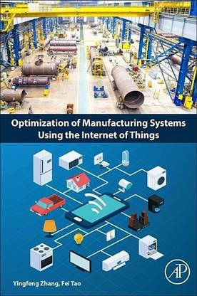 Optimization of Manufacturing Systems Using the Internet of Things