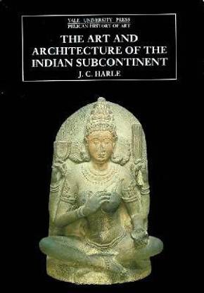 The Art and Architecture of the Indian Subcontinent