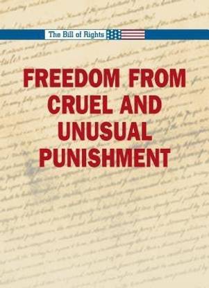 Freedom from Cruel and Unusual Punishment