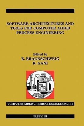 Software Architectures and Tools for Computer Aided Process Engineering: Volume 11