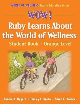 WOW! Ruby Learns About the World of Wellness-Orange Level-Hardback