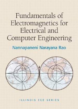 Fundamentals of Electromagnetics for Electrical and Computer Engineering