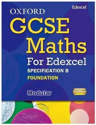 Oxford GCSE Maths for Edexcel: Specification B Student Book Foundation (E-G)