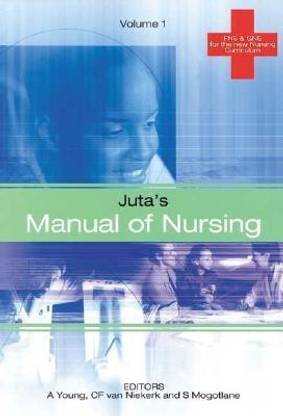 Juta's Manual of Nursing: Vol 1