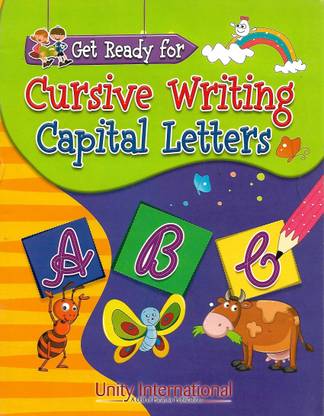 UNITY INTERNATIONS GET READY FOR CURSIVE WRITING CAPITAL LETTERS