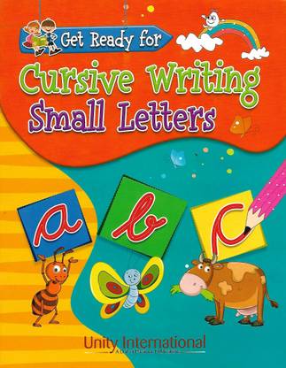 UNITY INTERNATIONS GET READY FOR CURSIVE WRITING SMALL LETTERS