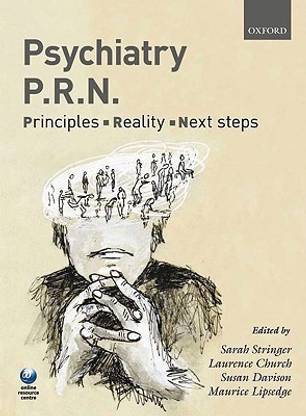Psychiatry PRN: Principles, Reality, Next Steps