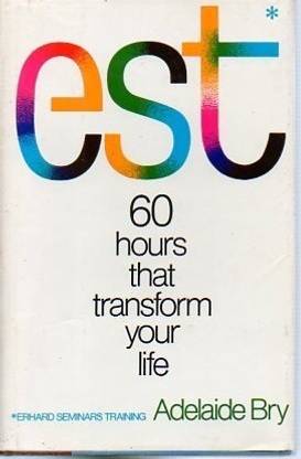 Est (Erhard Seminars Training)