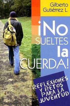 No Sueltes La Cuerda!