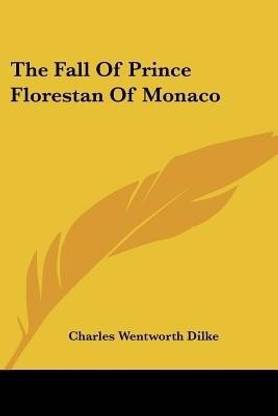 The Fall Of Prince Florestan Of Monaco