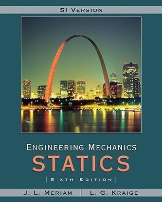 Meriam Engineering Mechanics: Statics SI Version