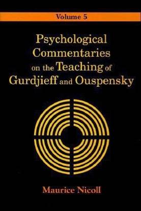 Psychological Commentaries on the Teaching of Gurdjieff and Ouspensky: v.5