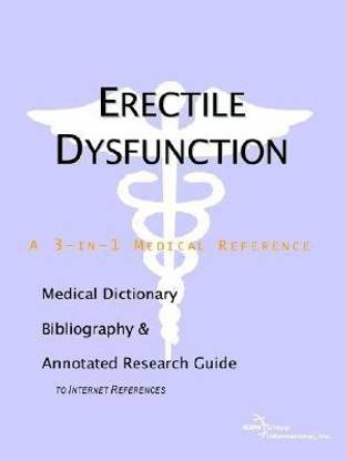 Erectile Dysfunction - A Medical Dictionary, Bibliography, and Annotated Research Guide to Internet References