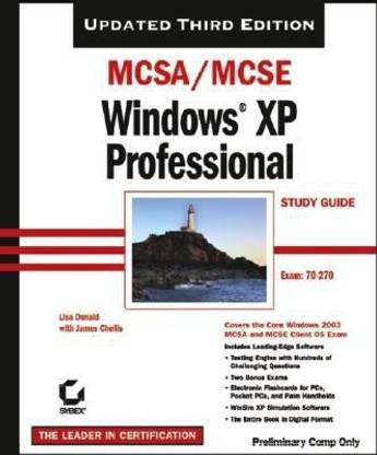 MCSA/MCSE Windows XP Professional Study Guide: Exam (70-270)