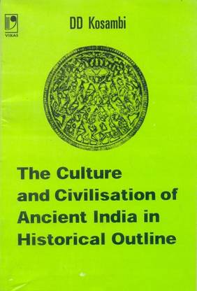 The Culture and Civilization of Ancient India in Historical Outline