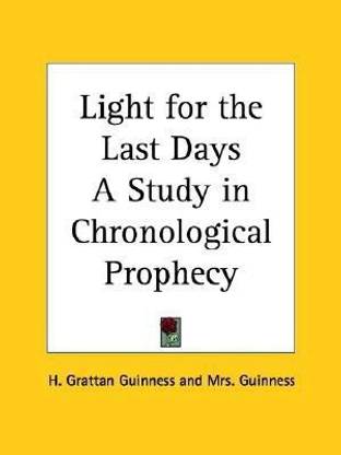 Light for the Last Days a Study in Chronological Prophecy (1917)