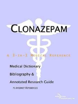 Clonazepam - A Medical Dictionary, Bibliography, and Annotated Research Guide to Internet References