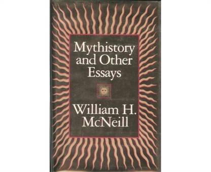 Mythistory and Other Essays
