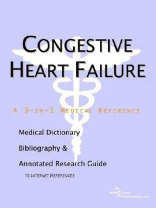 Congestive Heart Failure - A Medical Dictionary, Bibliography, and Annotated Research Guide to Internet References