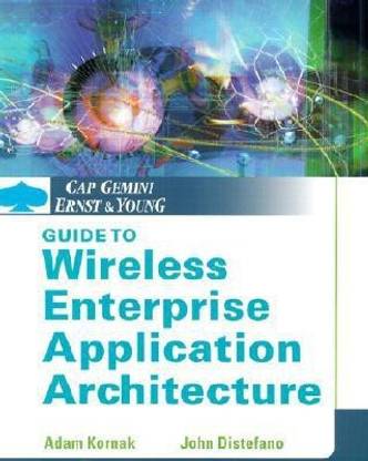 Cap Gemini Ernst & Young Guide to Wireless Enterprise Application Architecture