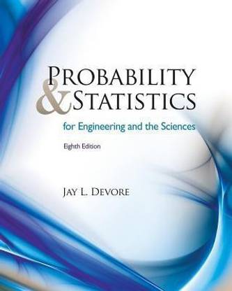 Probability and Statistics for Engineering and the Sciences