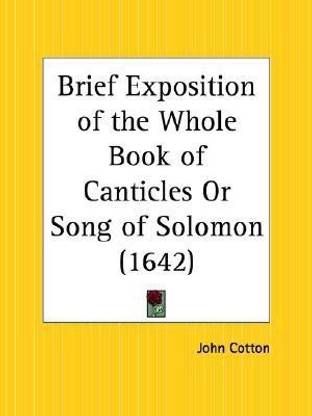 Brief Exposition of the Whole Book of Canticles or Song of Solomon (1642)