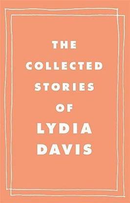 The Collected Stories of Lydia Davis