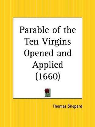 Parable of the Ten Virgins Opened and Applied (1660)