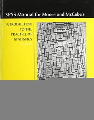 Introduction to the Practice of Statistics SPSS Manual