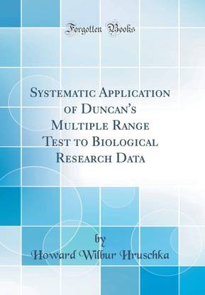 Systematic Application of Duncan's Multiple Range Test to Biological Research Data (Classic Reprint)