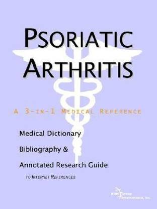 Psoriatic Arthritis - A Medical Dictionary, Bibliography, and Annotated Research Guide to Internet References
