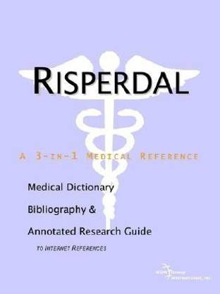 Risperdal - A Medical Dictionary, Bibliography, and Annotated Research Guide to Internet References