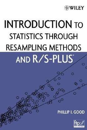 Introduction to Statistics Through Resampling Methods and R/S-PLUS