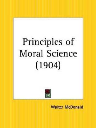 Principles of Moral Science (1904)
