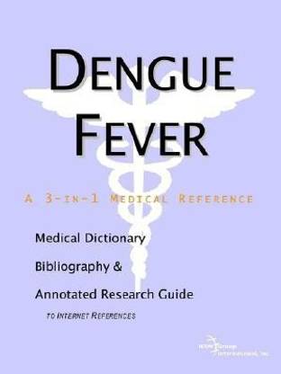Dengue Fever - A Medical Dictionary, Bibliography, and Annotated Research Guide to Internet References
