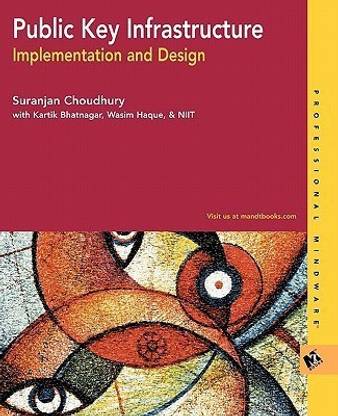 Public Key Infrastructure Implementation and Design