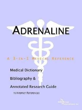 Adrenaline - A Medical Dictionary, Bibliography, and Annotated Research Guide to Internet References