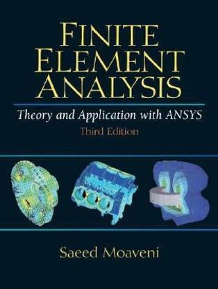 Finite Element Analysis Theory and Application with ANSYS  - Theory and Application with ANSYS