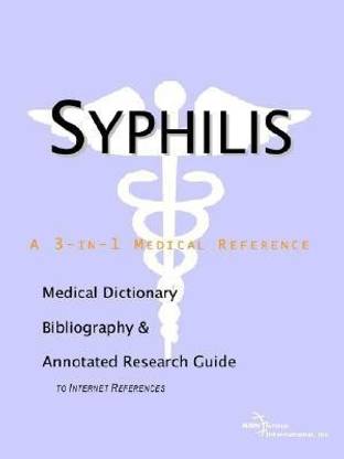Syphilis - A Medical Dictionary, Bibliography, and Annotated Research Guide to Internet References