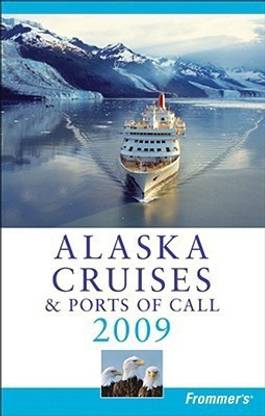 Frommer's Alaska Cruises and Ports of Call 2009