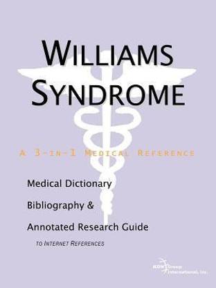 Williams Syndrome - A Medical Dictionary, Bibliography, and Annotated Research Guide to Internet References
