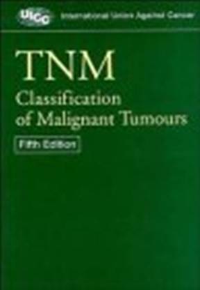 TNM Classification of Malignant Tumours
