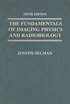 The Fundamentals of Imaging Physics and Radiobiology