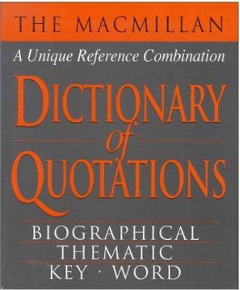 The Macmillan Dictionary of Quotations