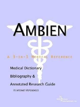 Ambien - A Medical Dictionary, Bibliography, and Annotated Research Guide to Internet References