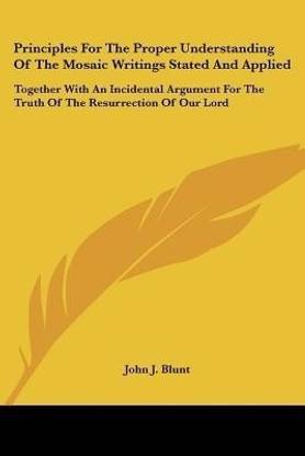 Principles For The Proper Understanding Of The Mosaic Writings Stated And Applied